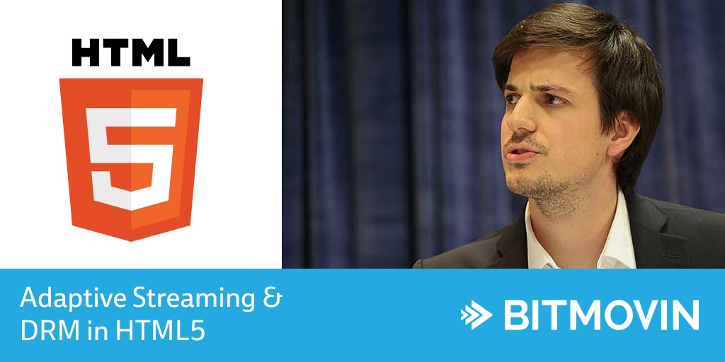 Stefan Lederer talks about html5 video player adaptive streaming