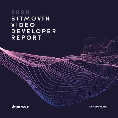 video developer report - Bitmovin